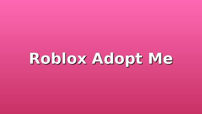 Roblox Adopt Me Agustus 2026: Panduan Lengkap dan Tips Trading