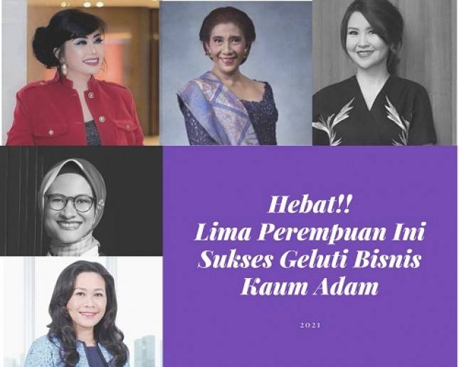Hebat Ya, Lima Perempuan Ini Sukses Geluti Bisnis Kaum Adam 
