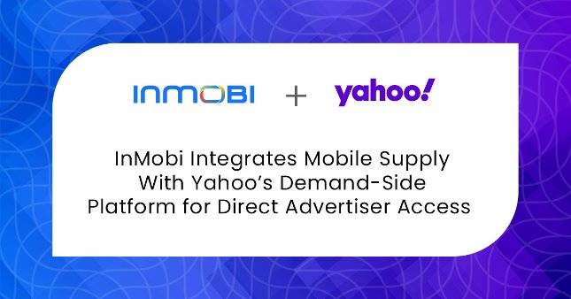InMobi Mengintegrasikan Mobile Supply dengan Platform Yahoo Demand-Side untuk Akses Pengiklan Langsung