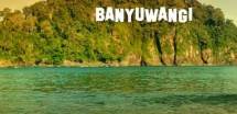 Tujuh Destinasi Wisata Menarik di Banyuwangi yang Wajib Dikunjungi
