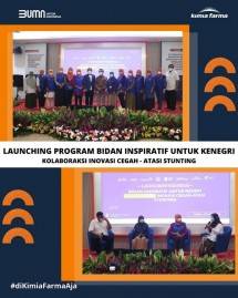  Dukung Pemerintah Dalam Penurunan Angka Stunting, Kimia Farma dan Dompet Dhuafa Luncurkan Program Bidan Inspiratif Untuk Negeri 2022 