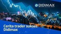 Cerita sukses trading forex untuk pemula dari Didimax.